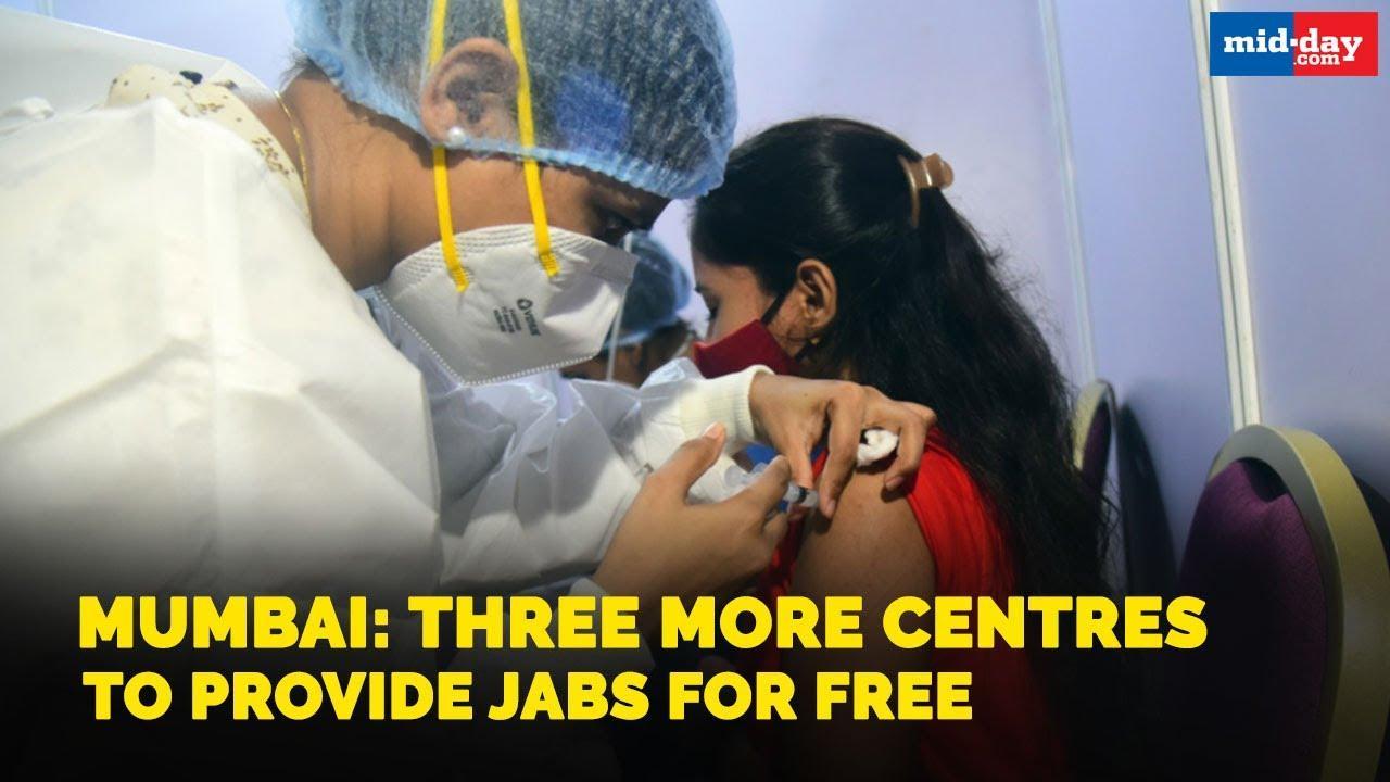 Mumbai: Three more centres to provide jabs for free