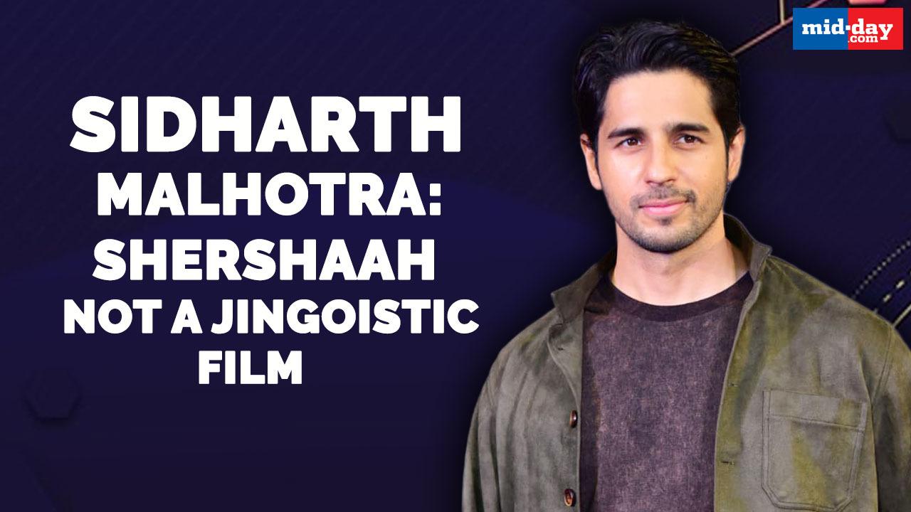 Sidharth Malhotra: Shershaah not a jingoistic film