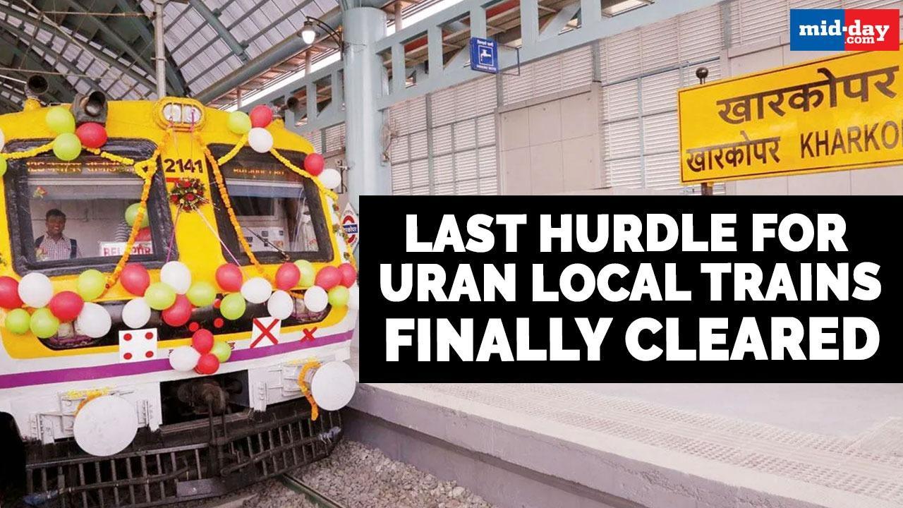 Last hurdle for Uran local trains finally cleared