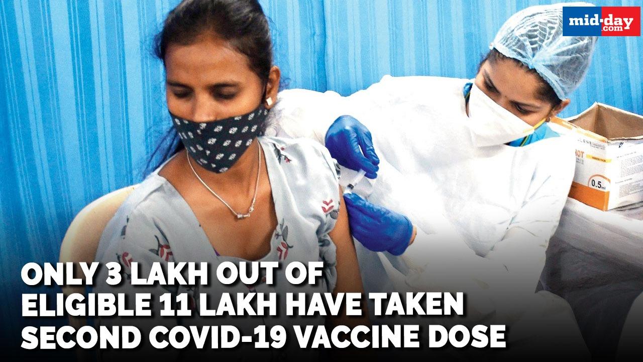 Mumbai: Only 3 lakh out of eligible 11 lakh have taken second vaccine dose