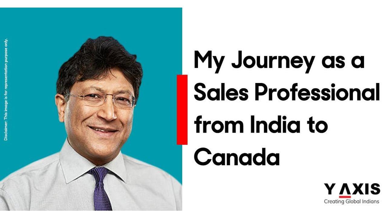 My Journey as a Sales Professional from India to Canada 