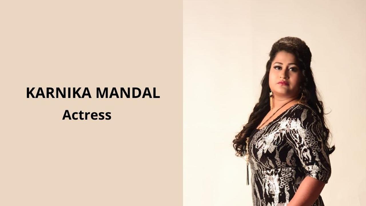 KARNIKA MANDAL, the actress with skills, excellence & perfection 