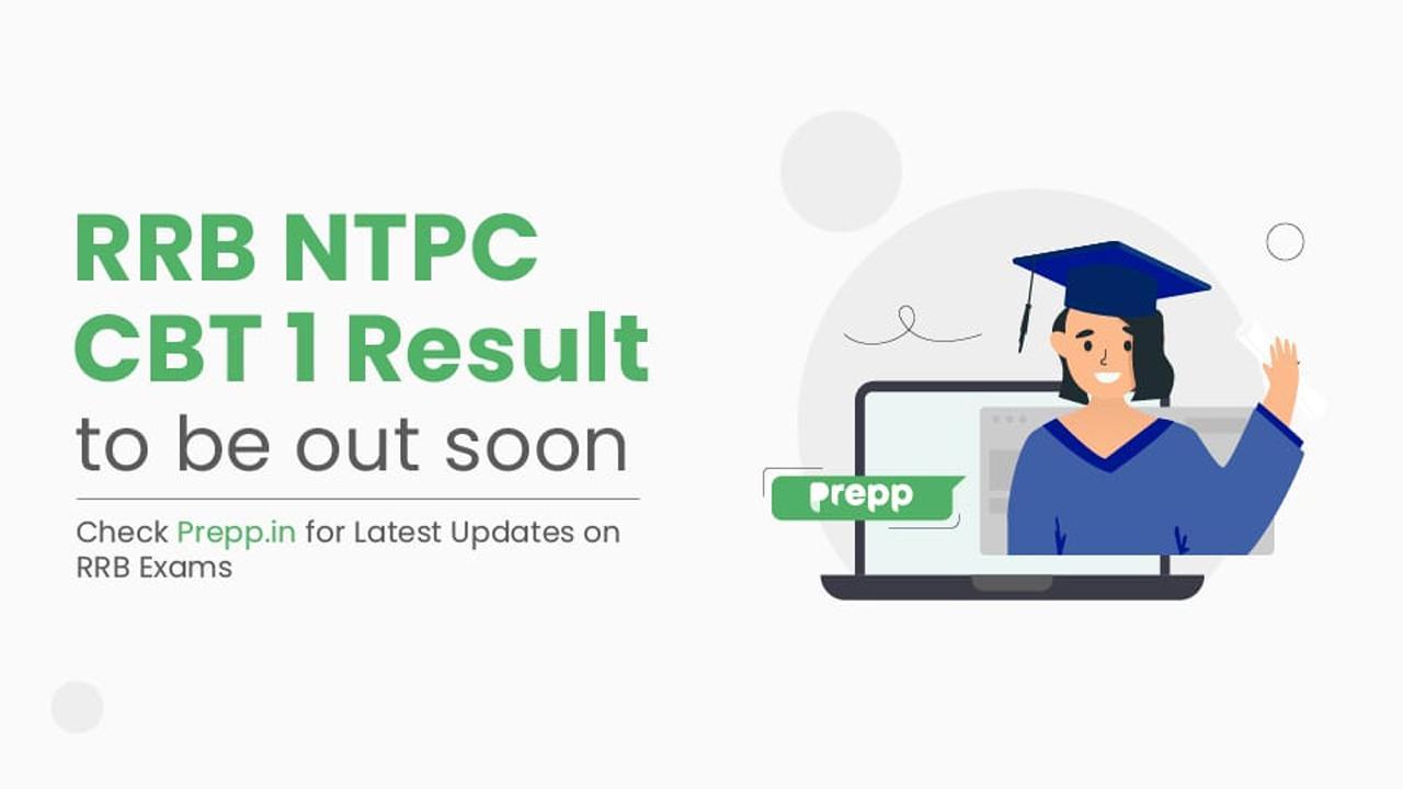 RRB NTPC CBT 1 Result to be out on Jan 15, 2022, Check Prepp.in for Latest Updates on RRB Exams