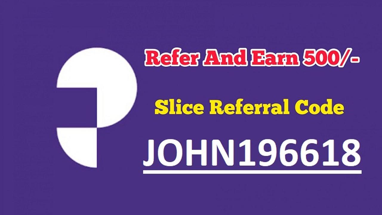 Slice Invite Code JOHN196618, Get Rs.500 Bonus