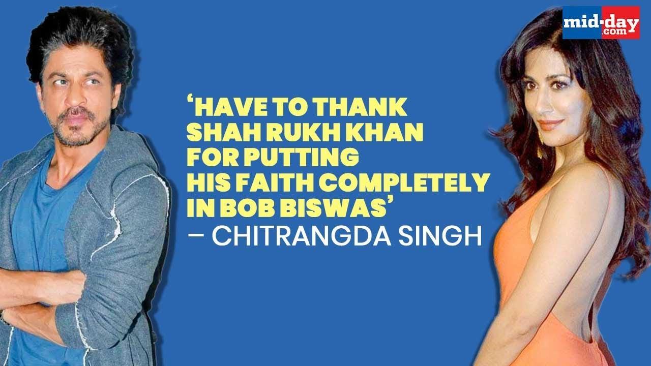 Chitrangda Singh: Have to thank SRK for putting his faith in Bob Biswas