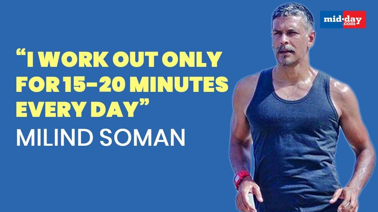 I work out only for 15-20 minutes every day: Milind Soman