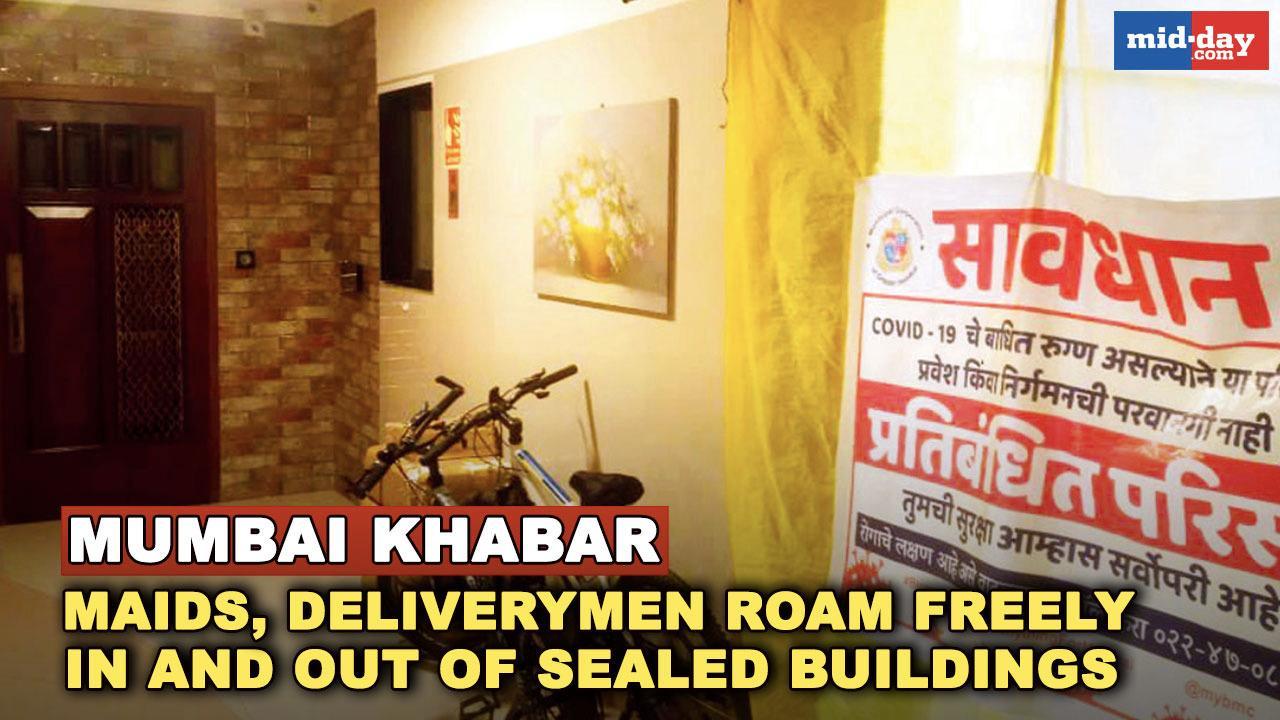 Mumbai Khabar: Maids, deliverymen roam freely in and out of sealed buildings