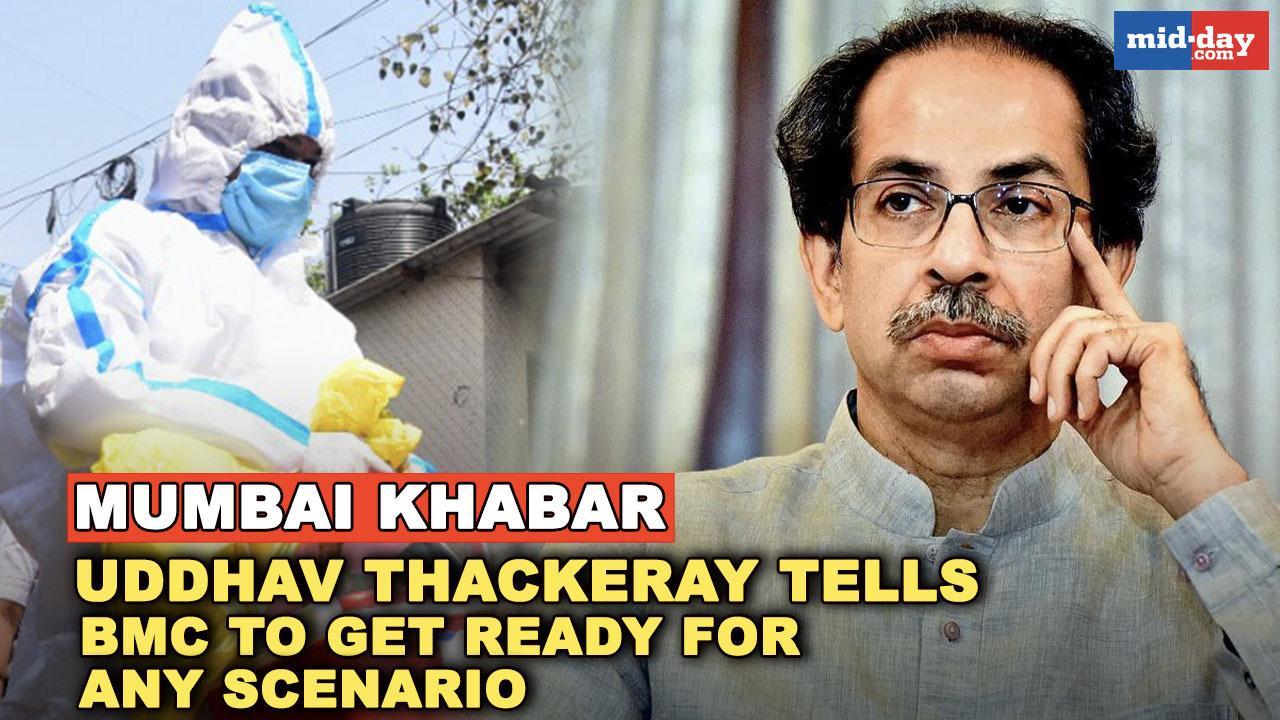 Mumbai Khabar: CM Uddhav Thackeray tells BMC to get ready for any scenario