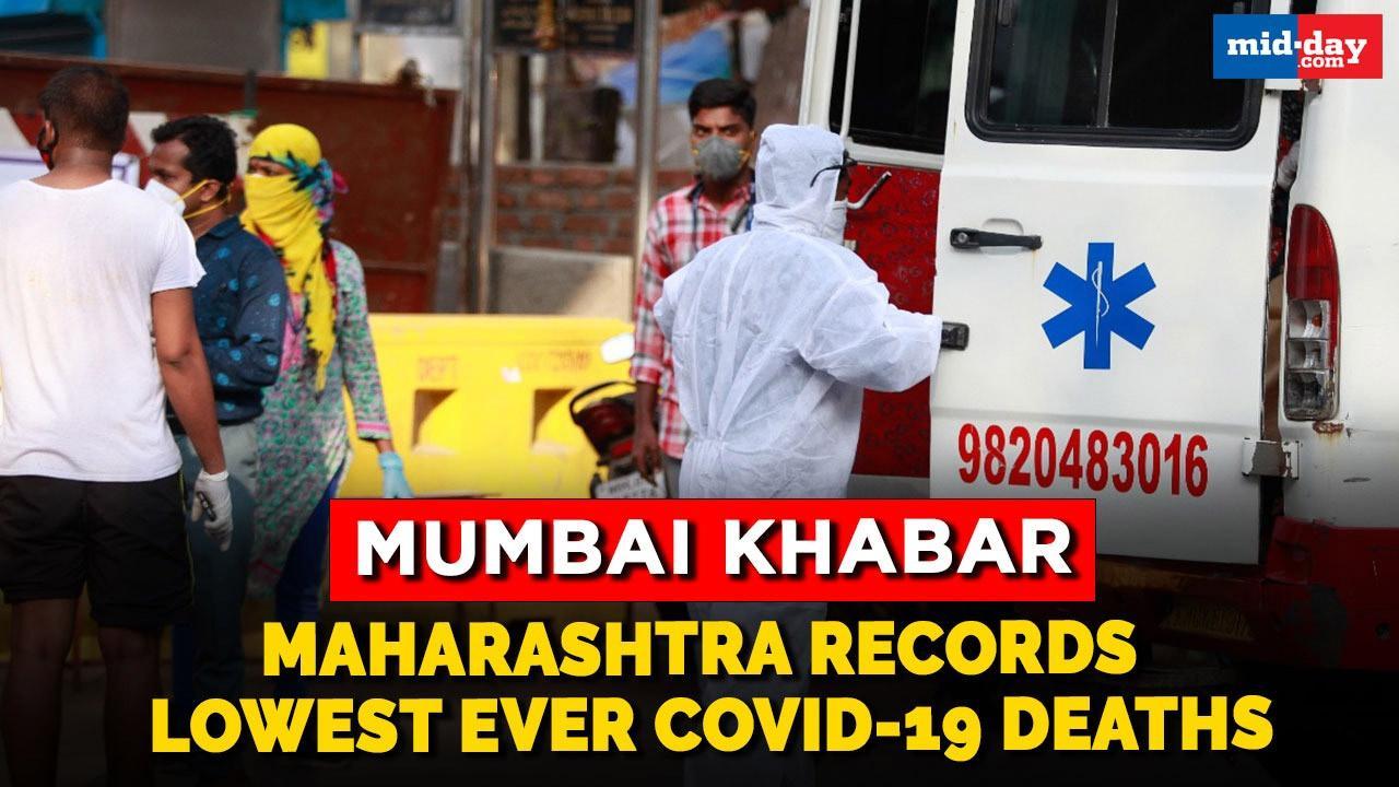 Mumbai Khabar: Maharashtra records lowest ever COVID-19 deaths