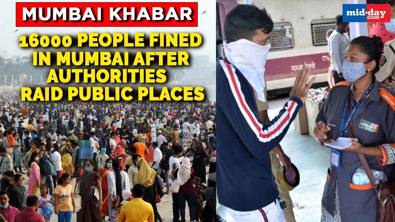 Mumbai Khabar: 16000 people fined in Mumbai after authorities raid public places