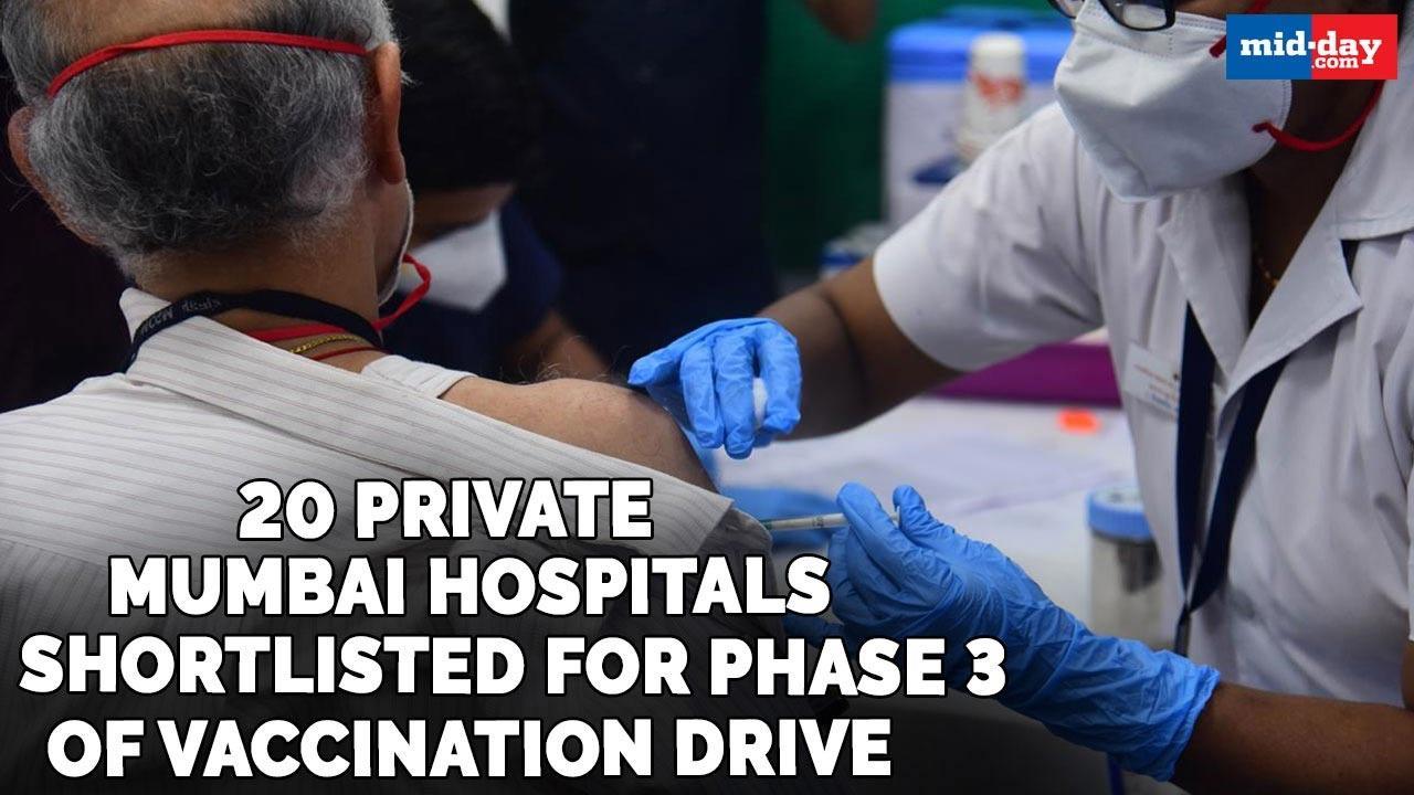 20 private Mumbai hospitals shortlisted for Phase 3 COVID-19 vaccination drive