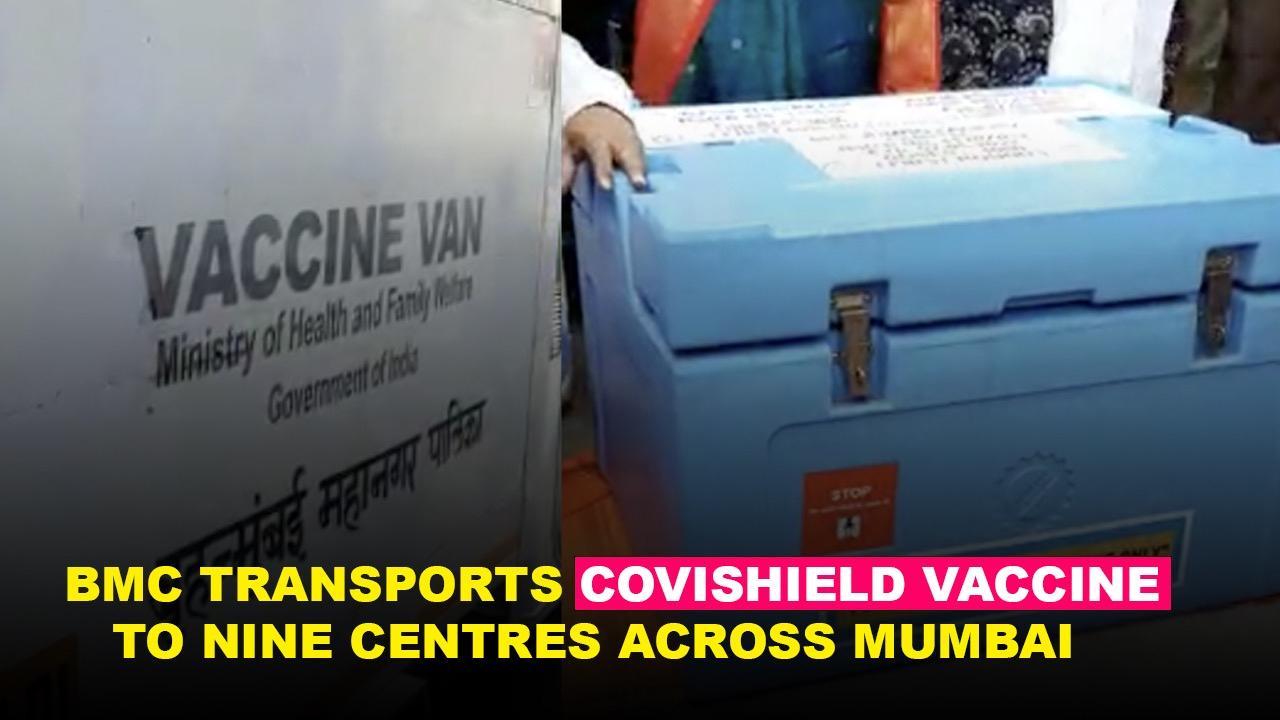 BMC transports Covishield vaccine to nine centers across Mumbai