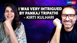 Kirti Kulhari: I was very intrigued by Pankaj Tripathi