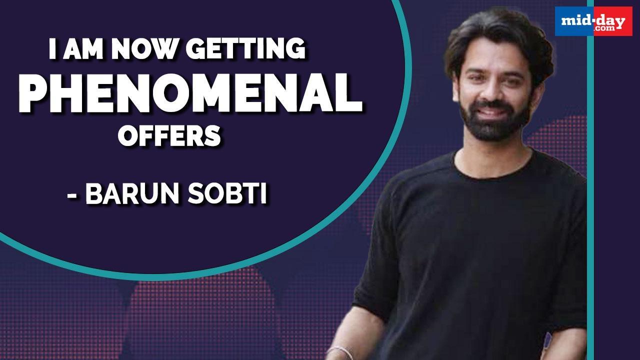 Barun Sobti: I'm now getting phenomenal offers, people trust me more as an actor