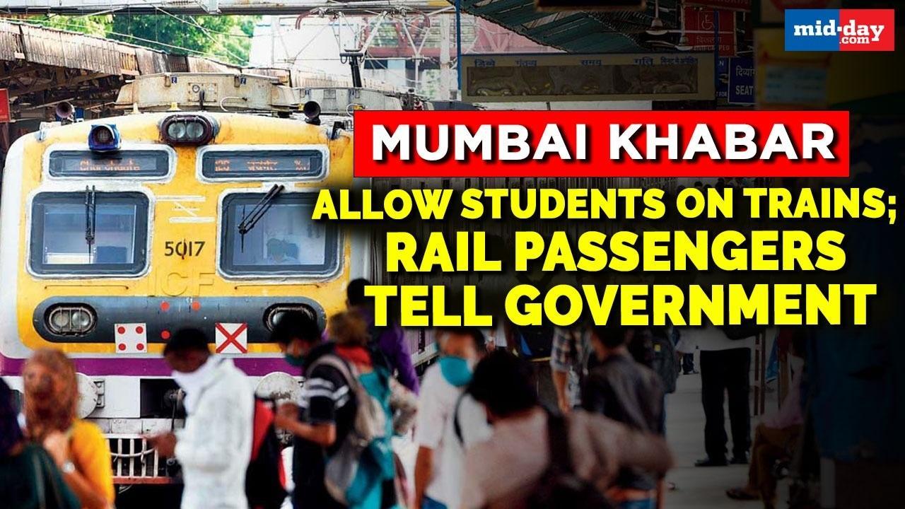 Mumbai Khabar: Allow students on trains; rail passengers tell government