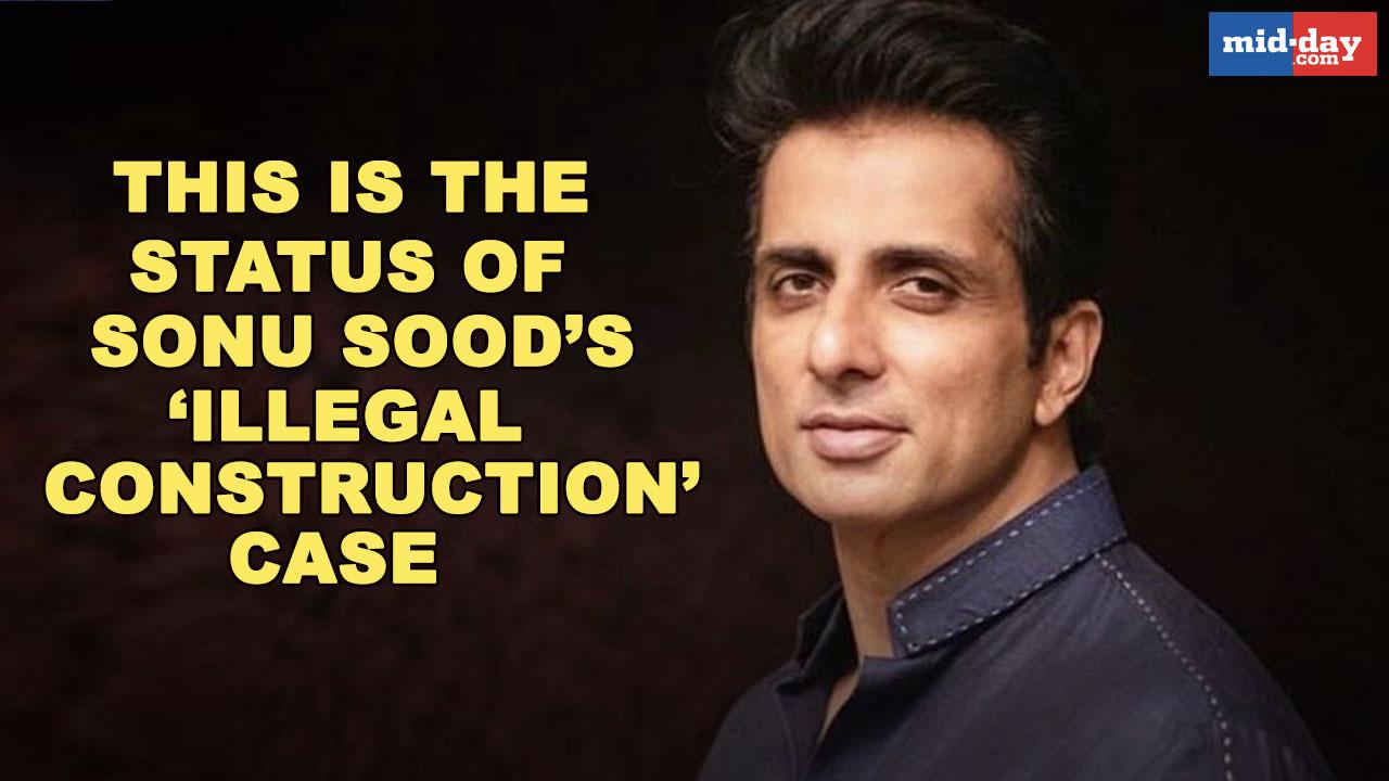 This is the status of Sonu Sood's 'illegal construction' case