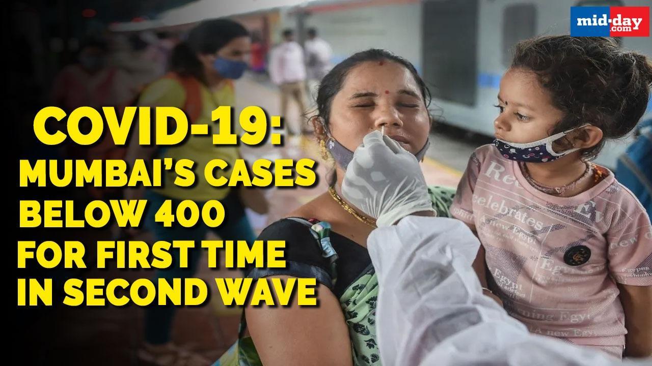 Covid-19: Mumbai’s cases below 400 for first time in second wave