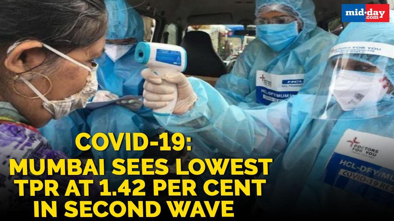 Covid-19: Mumbai sees lowest TPR at 1.42 per cent in second wave