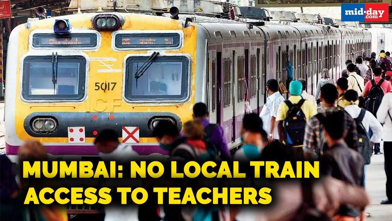Mumbai: No local train access to teachers