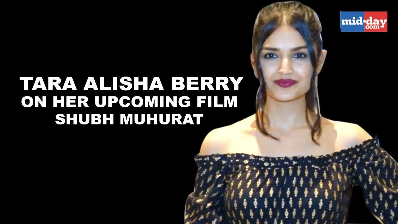 Tara Alisha Berry on her upcoming film Shubh Muhurat