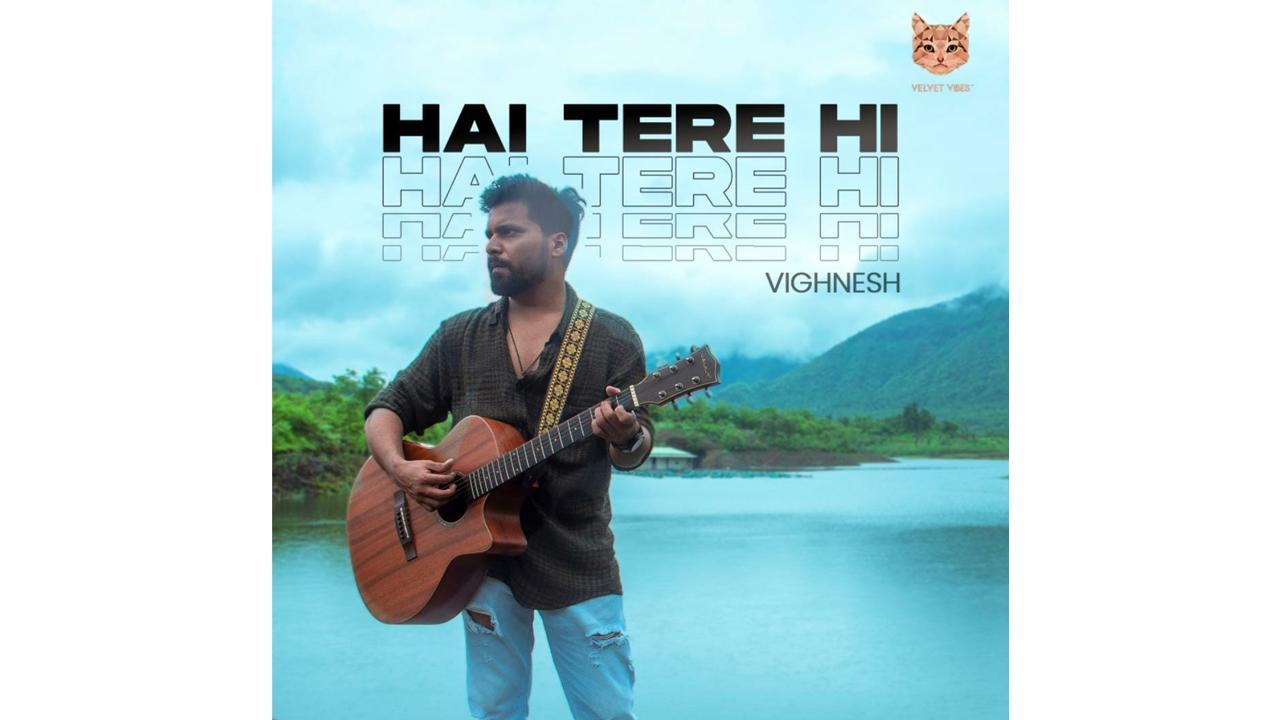 Velvet Vibes new song “Hai Tere Hi” with Vighnesh Sinkar and Ruhani Sharma released!