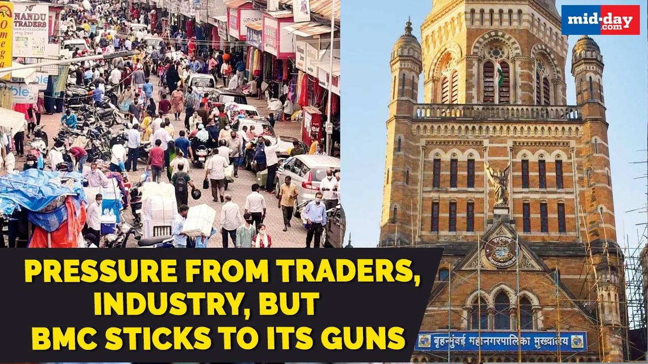 Mumbai unlock: Pressure from traders, industry but BMC sticks to its guns