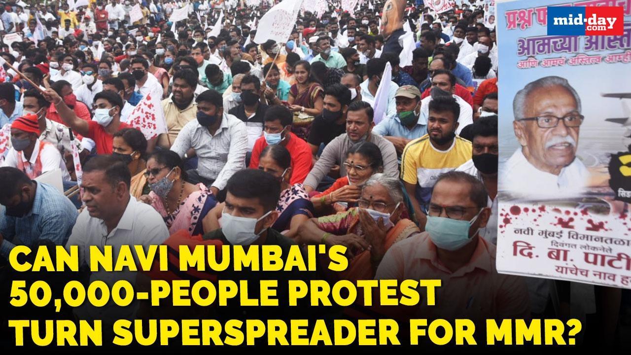 Can Navi Mumbai's 50,000-people protest turn superspreader for MMR?
