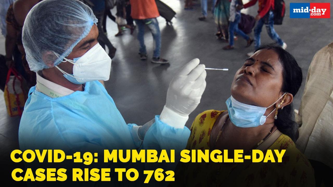 Covid-19: Mumbai single-day cases rise to 762