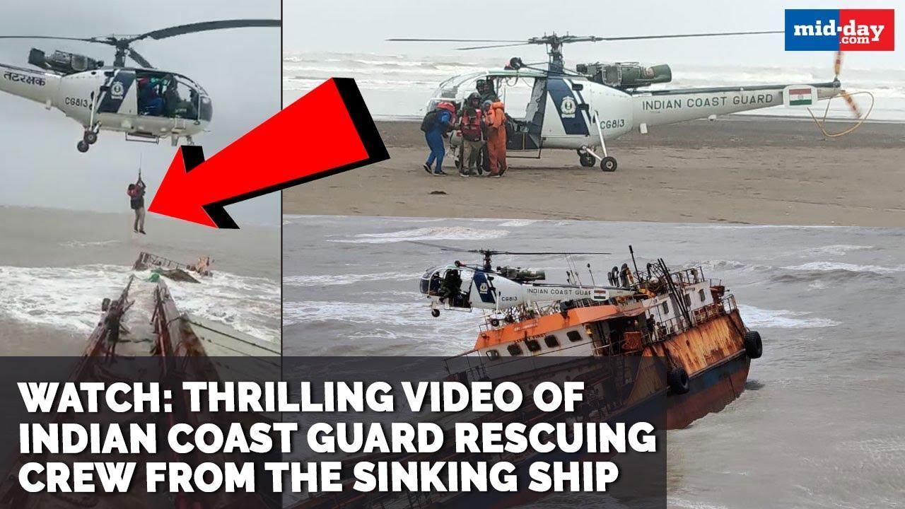 Watch thrilling video of Indian Coast Guard rescuing crew from the sinking ship