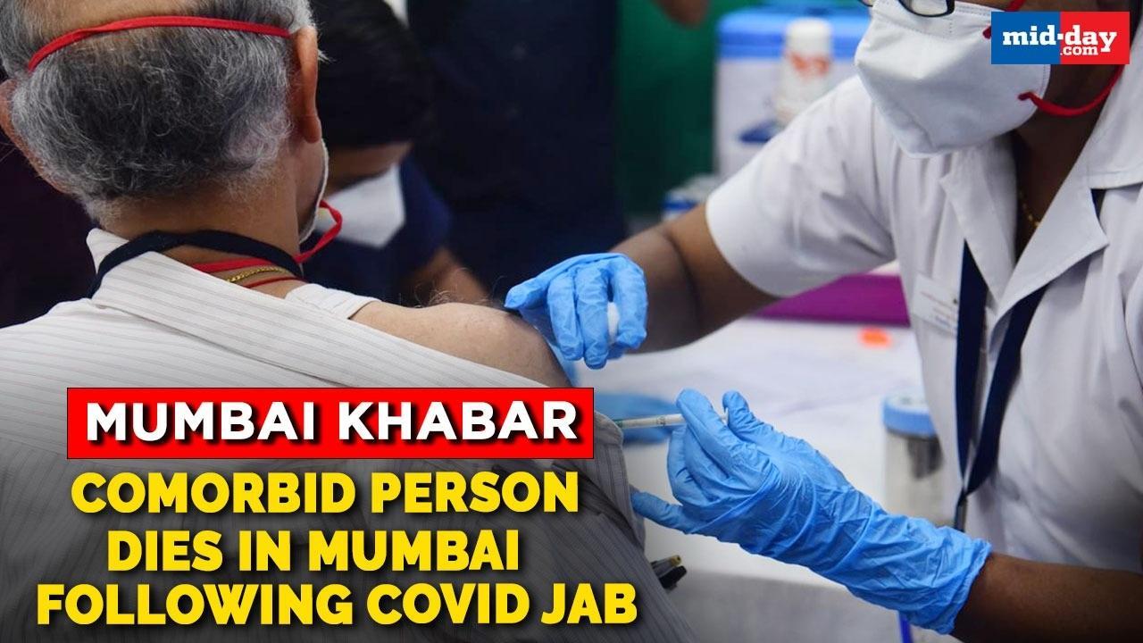 Mumbai Khabar: Comorbid person dies in Mumbai following COVID jab