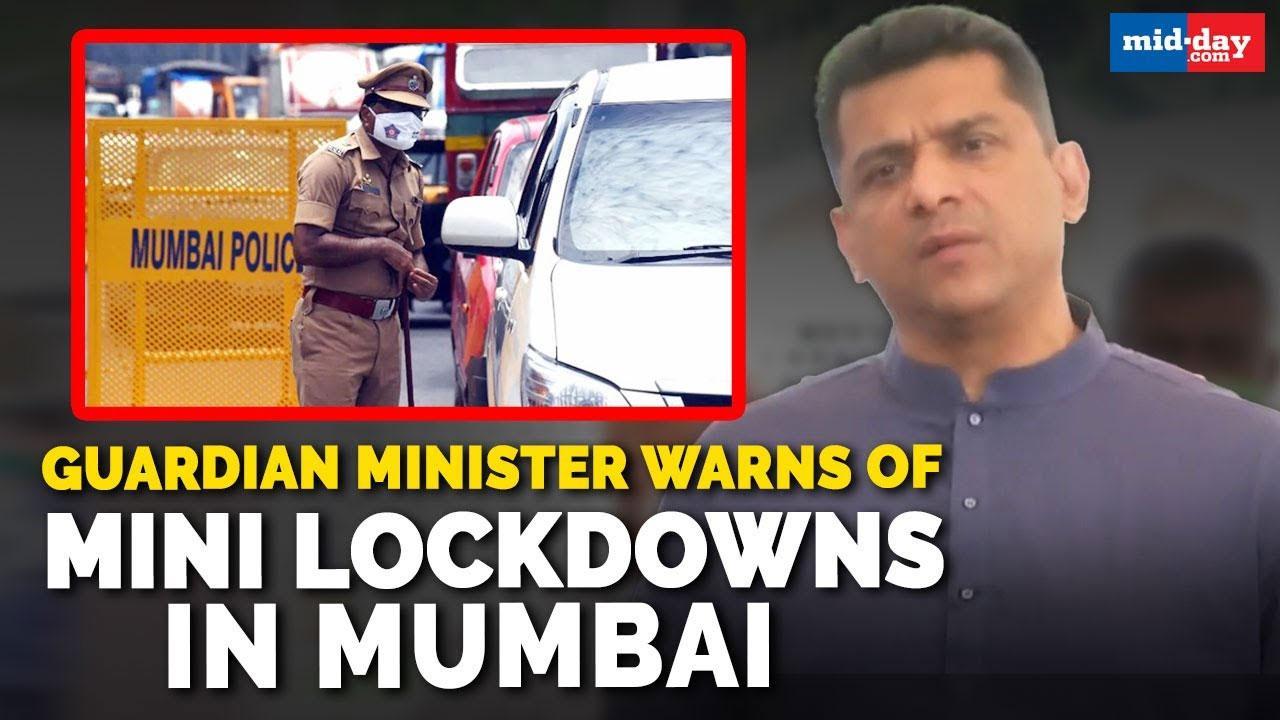 Guardian minister warns of mini lockdowns in Mumbai