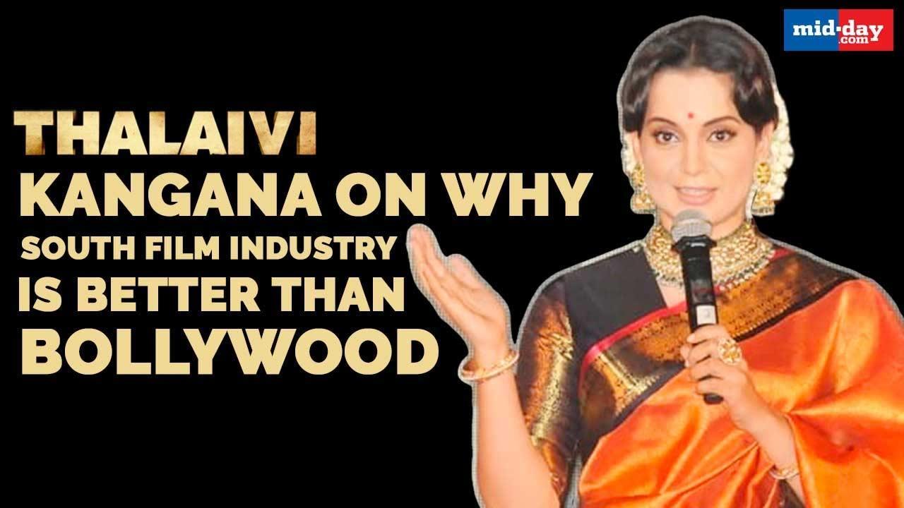 Kangana Ranaut on why the South film industry is better than Bollywood
