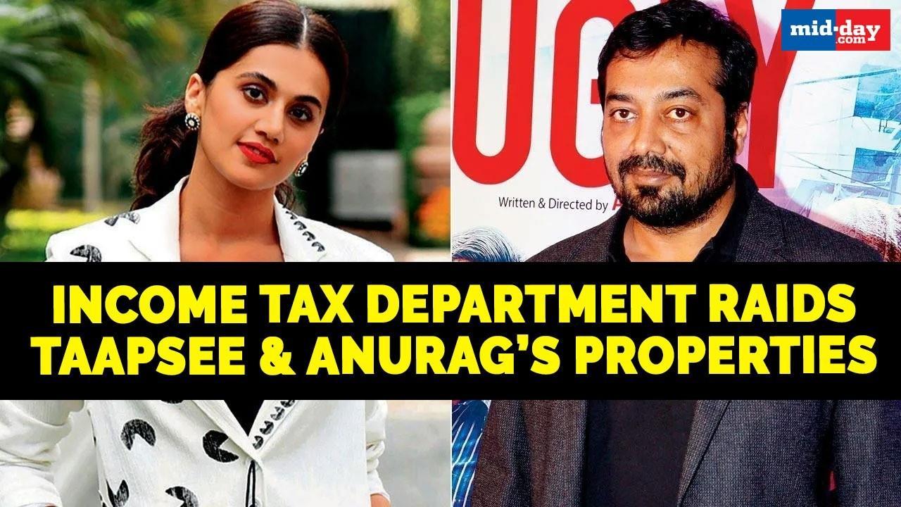 Taapsee Pannu, Anurag Kashyap's properties raided by Income Tax Department