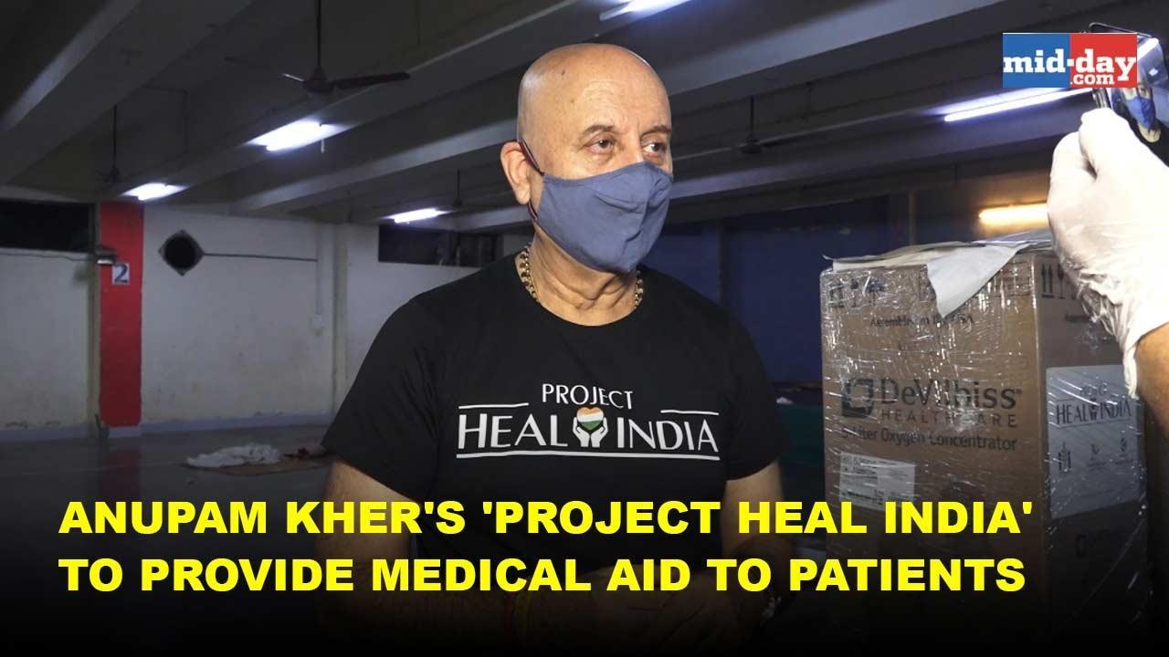 Anupam Kher's 'Project Heal India' to provide medical aid to patients