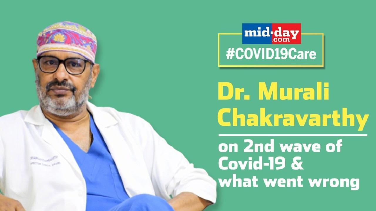 Dr. Murali Chakravarthy on second wave of Covid-19 in India & what went wrong