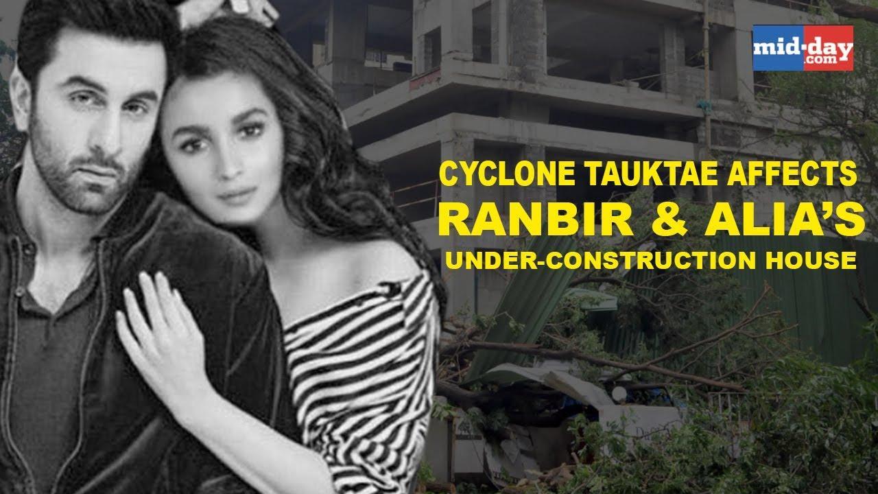 Cyclone Tauktae affects Ranbir Kapoor & Alia Bhatt’s under-construction house