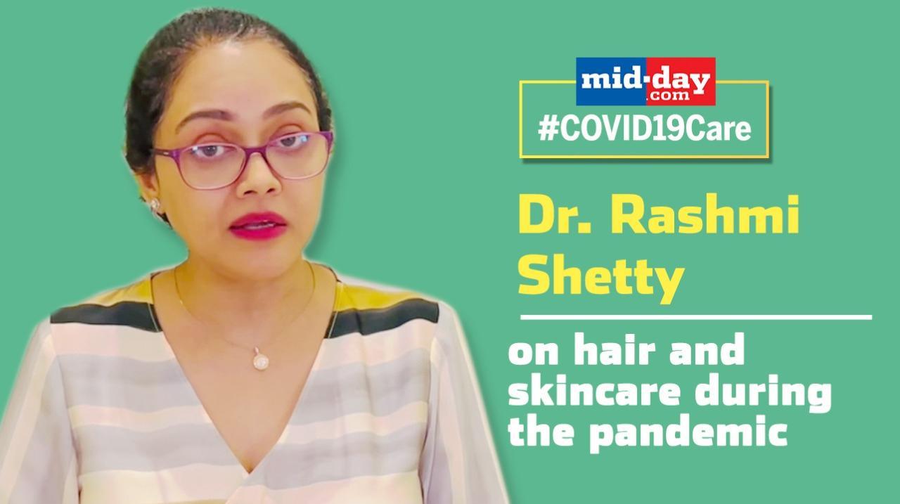 Celebrity dermatologist Dr. Rashmi Shetty on hair and skincare during the pandem
