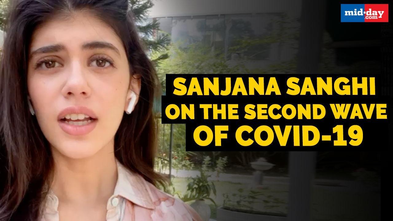 Sanjana Sanghi on the second wave of Covid-19