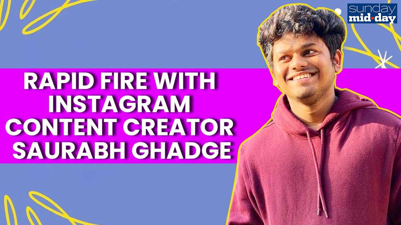 Rapid fire with Instagram content creator Saurabh Ghadge
