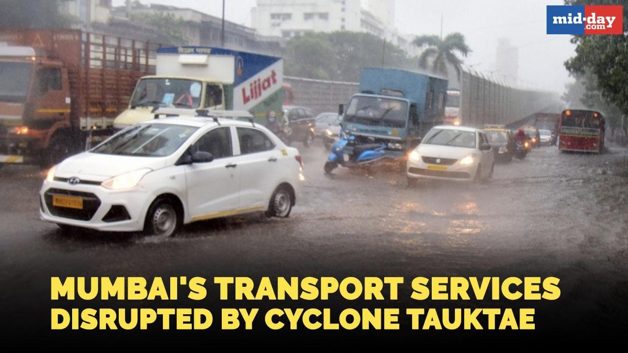 Transport services in Mumbai disrupted due to Cyclone Tauktae