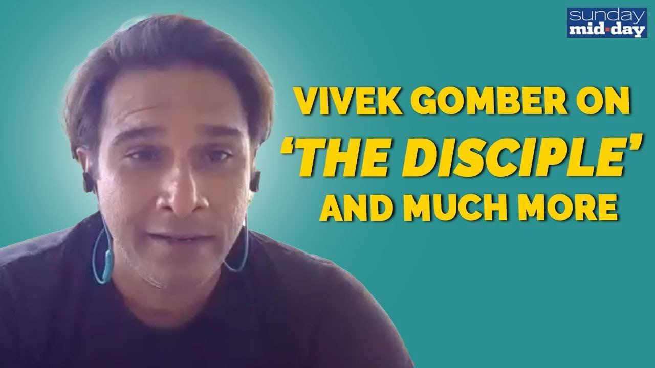 Vivek Gomber on producing 'The Disciple', making it as an actor in Mumbai