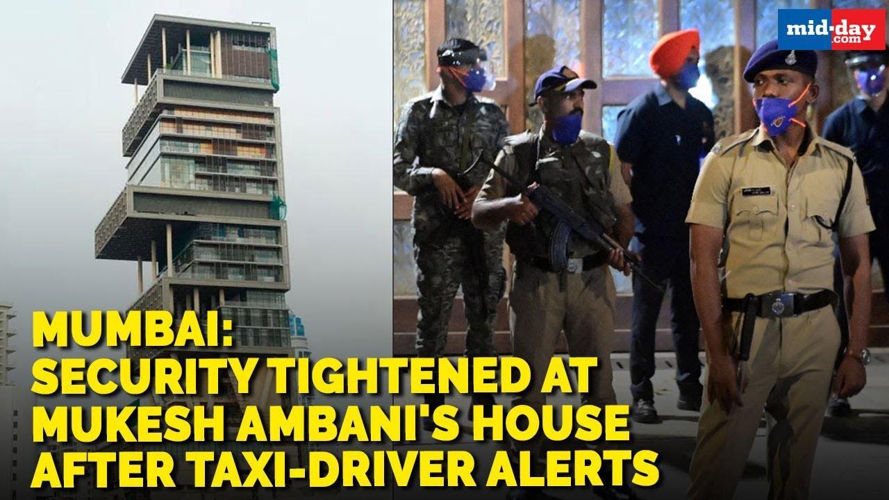 Mumbai: Security tightened at Mukesh Ambani's house after taxi-driver alerts