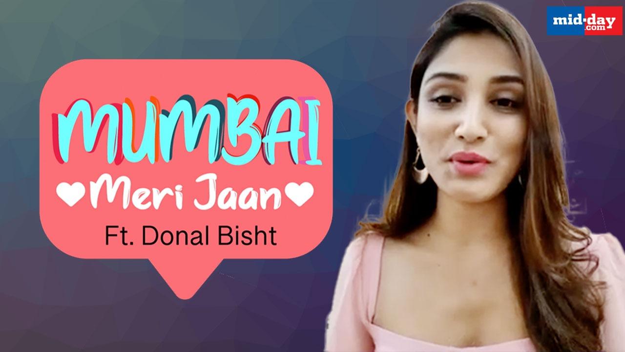 As soon as I stepped in Mumbai, I felt like home: Donal Bisht | Mumbai Meri Jaan