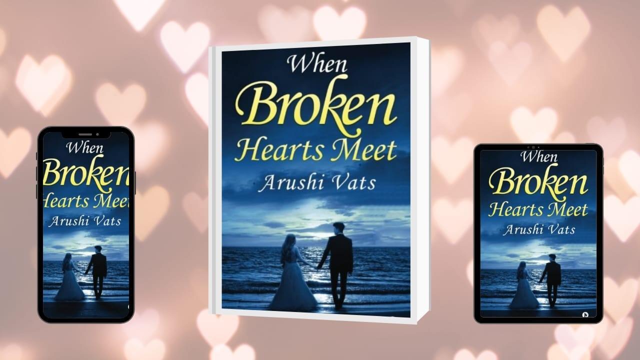 'When Broken Hearts Meet': Despite its simple elements, Arushi Vats's novel is thoroughly entertaining