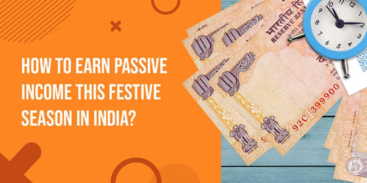 how-to-earn-passive-income-this-festive-season-in-india