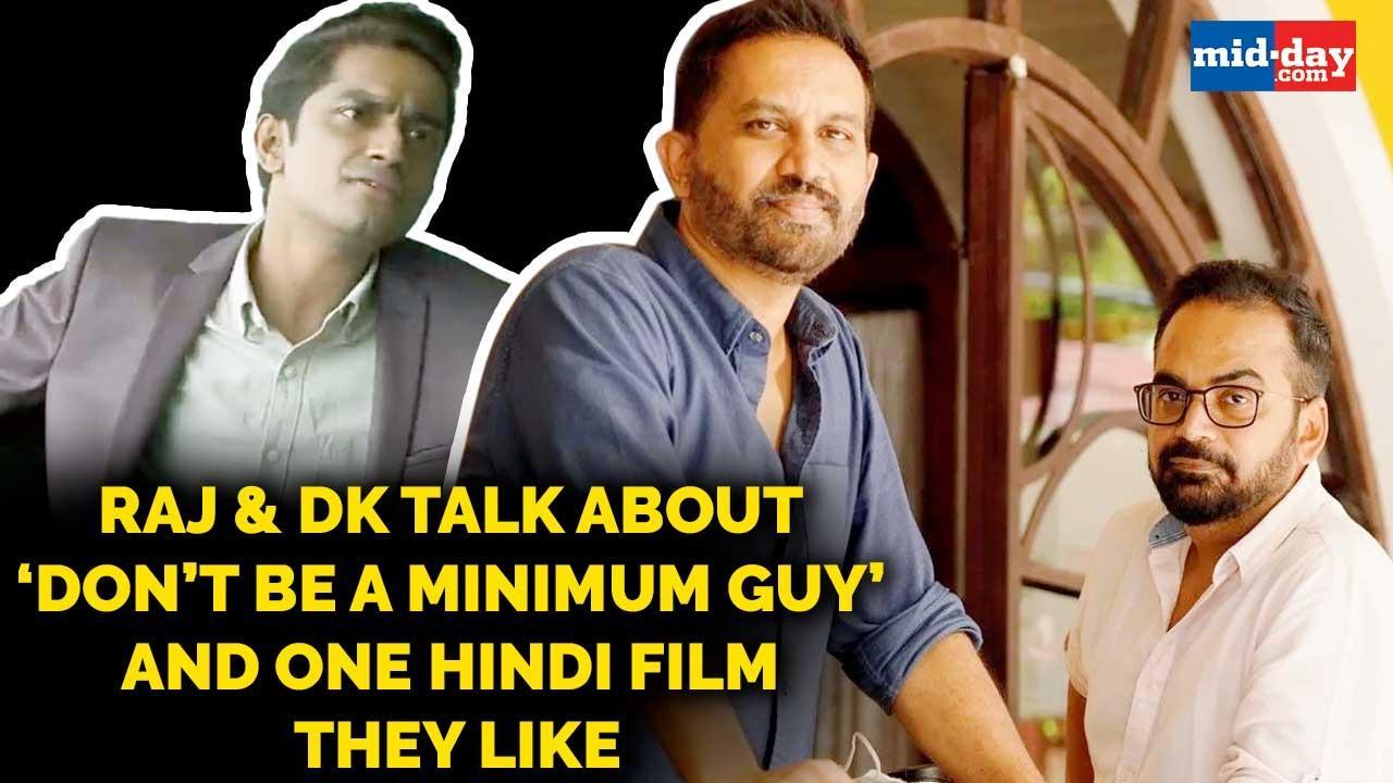 Raj & DK talk about ‘Don’t be a minimum guy’ and one Hindi film they like