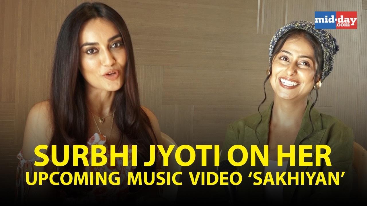 Surbhi Jyoti on her upcoming music video ‘Sakhiyan’