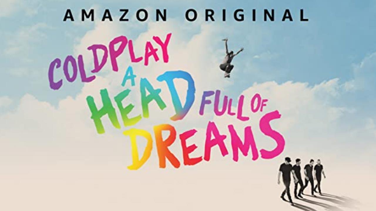 Coldplay:  A Head Full of Dreams (Amazon Prime Video) 