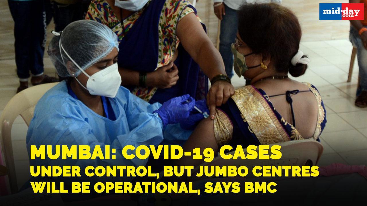 Covid-19 cases under control, but jumbo centres will be operational, says BMC