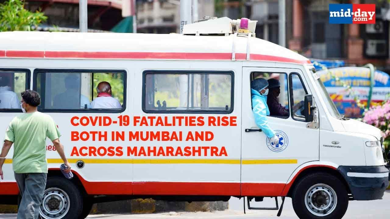 Covid-19 fatalities rise both in Mumbai and across Maharashtra
